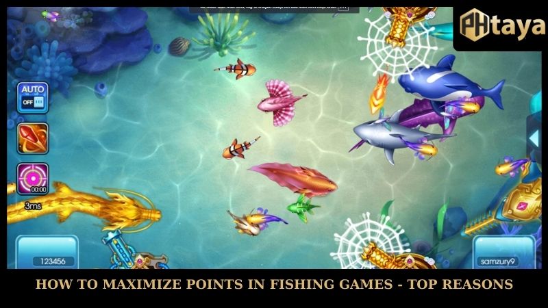 How to maximize points in fishing PHTAYA games - top reasons
