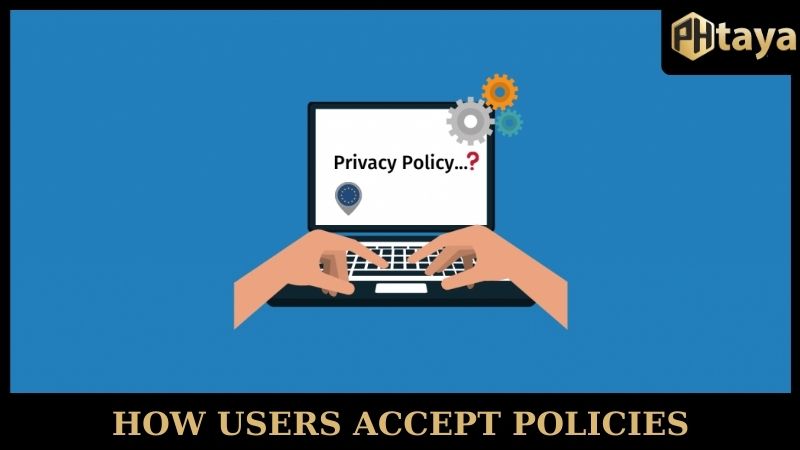 Privacy Policy PHTAYA - Understanding its importance 6 How users accept policies PHTAYA