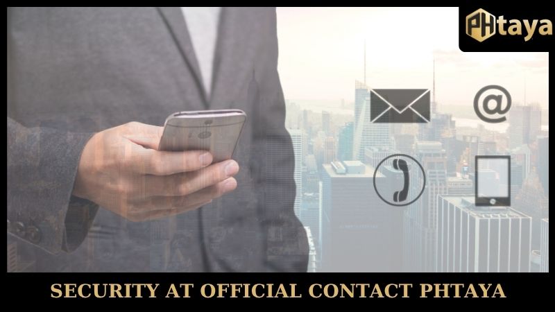 Security at official contact PHtaya