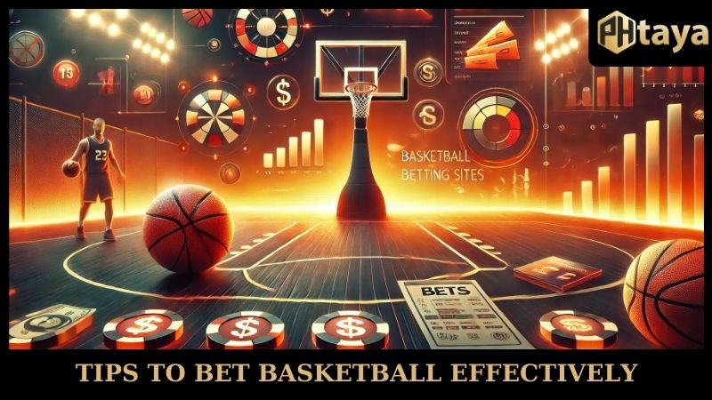Tips to bet basketball effectively at PHTAYA