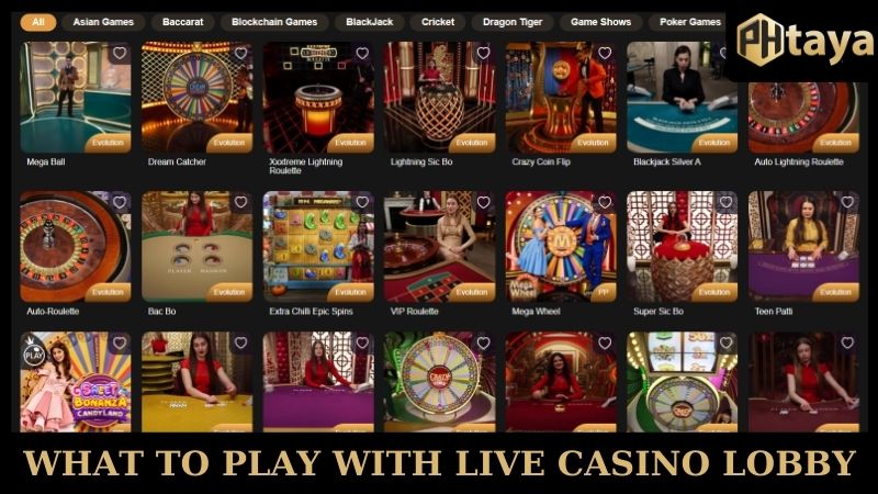 Live Casino PHTAYA - Ultimate Gaming Experience Of 2025 5 What to play with live casino lobby PHTAYA