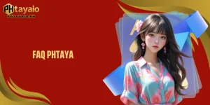 PHTAYA FAQ – Common Questions Answered